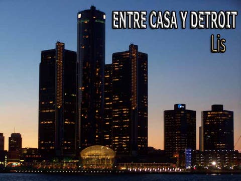 Entre Casa y Detroit: Lis