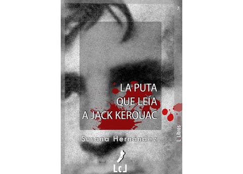 La Puta que le&iacute;a a Jack Kerouac
