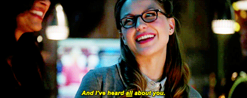"Y yo he escuchado todo sobre ti" (Vía cwsupergirlgifs.tumblr.com)
