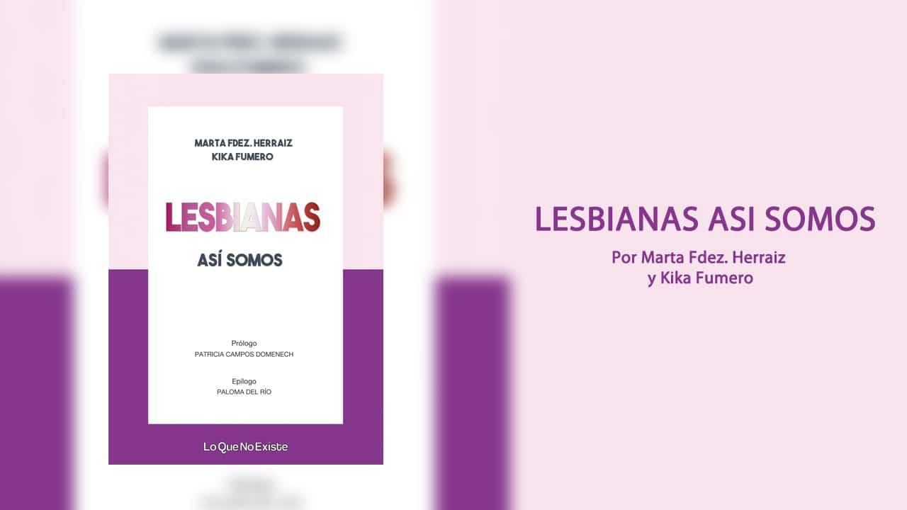 Lesbianas así somos por Marta Fernández Herráiz y Kika Fumero – Libros Lésbicos