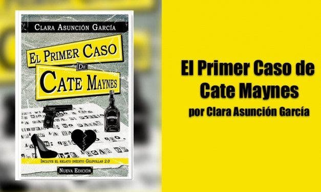 El primer caso de Cate Maynes. Gilipollas 2.0 por Clara Asunción García