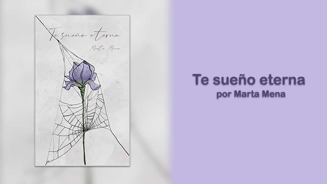 Te sueño eterna por Marta Mena