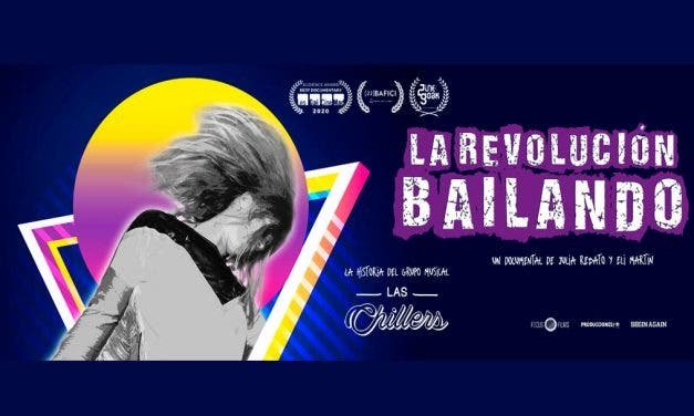 La revolución bailando: el documental sobre Las Chillers