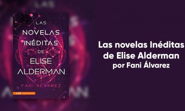 «Las novela inéditas de Elise Alderman»: un libro que te llevará directa al futuro