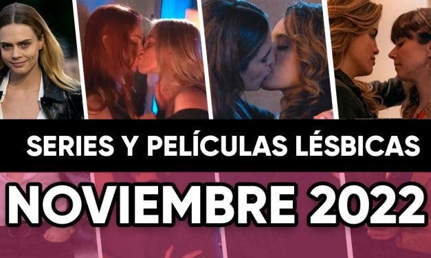 Películas y series lésbicas que llegan en Noviembre de 2022