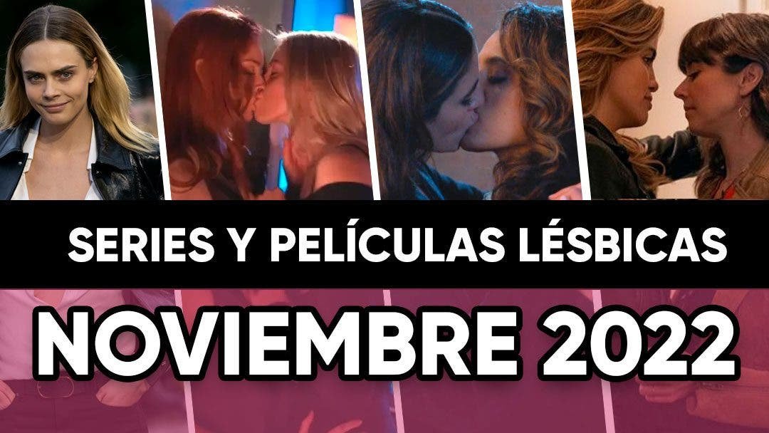 Películas y series lésbicas que llegan en Noviembre de 2022