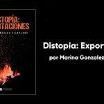 Distopía: Exportaciones una novela que auna acción y conflicto con romance