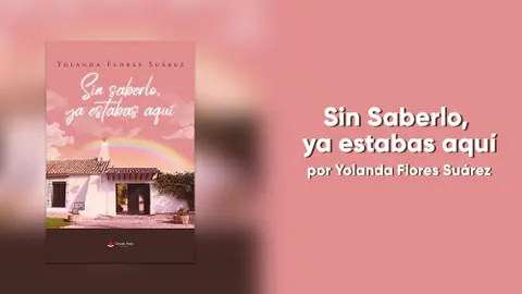 Sin saberlo ya estabas aqu&iacute; libro l&eacute;sbico