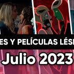 Películas y series lésbicas que llegan en Julio de 2023