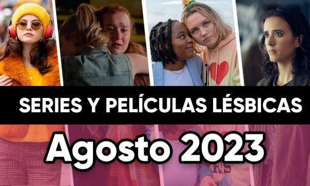 Películas y series lésbicas que llegan en Agosto de 2023