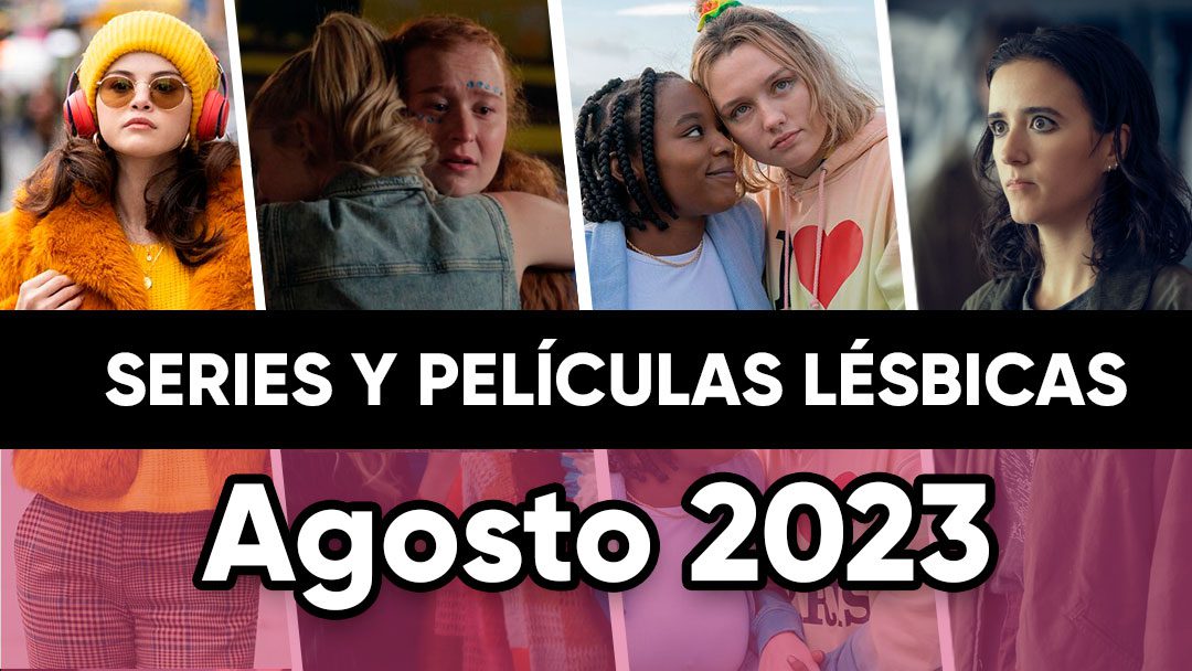 Pel&iacute;culas y series l&eacute;sbicas que se estrenan en agosto
