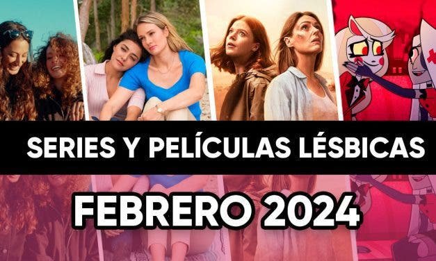 Películas y series lésbicas que llegan en Febrero de 2024