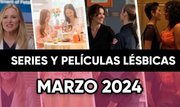 Películas y series lésbicas que llegan en Marzo de 2024